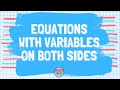 Solving Equations with Variables on Both Sides