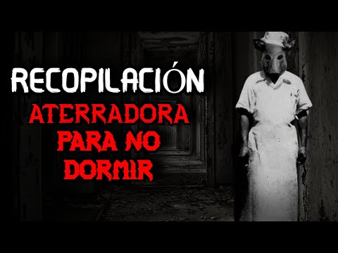 Historias de Terror Perturbadoras Que Nunca Podrás Olvidar (Recopilación)