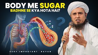 Body Me Sugar Badhne Se Kya Hota Hai | Mufti Tariq Masood