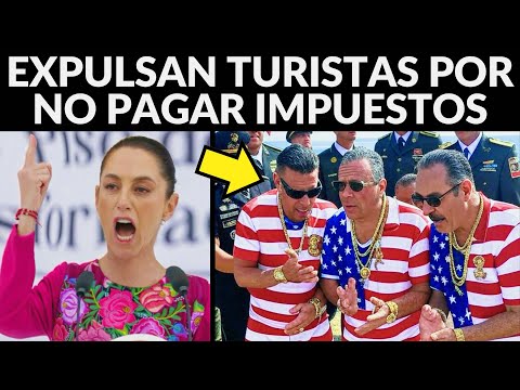 ¡Ganan en dólares y no pagan impuestos! Expulsan turistas por no pagar impuestos