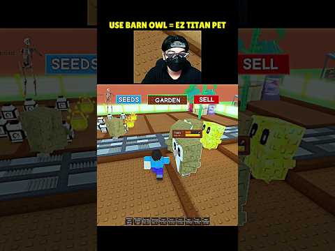Use Barn Owl for Ez Get Titan Pet at Grow a Garden