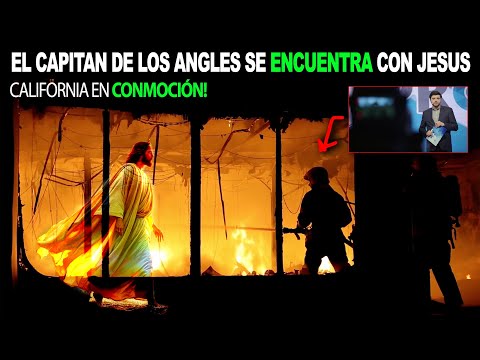 CALIFORNIA, en CONMOCIÓN! el CAPITÁN DE LOS BOMBEROS DE LOS ÁNGELES SE ENCUENTRA CON JESÚS, NEWS!