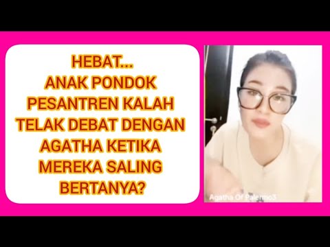 HEBAT...ANAK PONDOK PESANTREN INI KALAH TELAK DEBAT DENGAN AGATHA KETIKA SALING BERTANYA?