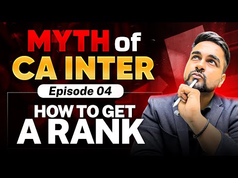 Myth of CA Inter: Episode 04- How to Get a Rank 🎬 featuring CA CS Shantam Gupta