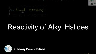 Reactivity of Alkyl Halides