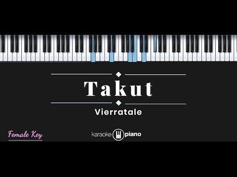 Takut – Vierratale (KARAOKE PIANO – FEMALE KEY)