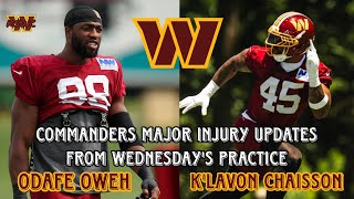 Commanders Major Injury Updates from Wednesday Practice. Odafe Oweh & K’lavon Chaisson Practicing?
