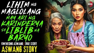 LIHIM NG MAG LOLANG MAY ARI NG KARINDERYA SA LIBLIB NA BARYO | Kwentong Aswang | True Story
