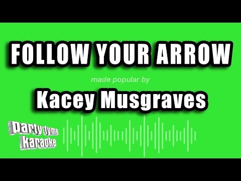 Kacey Musgraves – Follow Your Arrow (Karaoke Version)