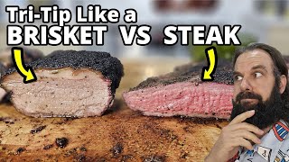 Tri-tip like a BRISKET vs STEAK: What's better?