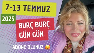 7-13 TEMMUZ 2025 GÜN GÜN HAFTALIK BURCUNUZA BAKINIZ BALIK BURCUNA HERKES BAKSIN SÜRPRİZ VAR #keşfet
