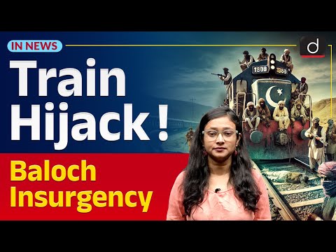 Train Hijack in Pakistan | What Balochi Rebels Want? | InNews | Drishti IAS English