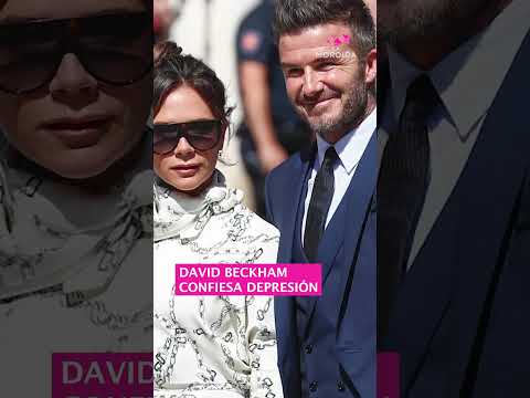 David Beckham Confiesa Abiertamente Que Sufri De Depresi N