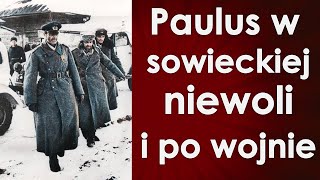 Paulus w niewoli i ostatnie lata po wojnie (Paulus cz. 2)