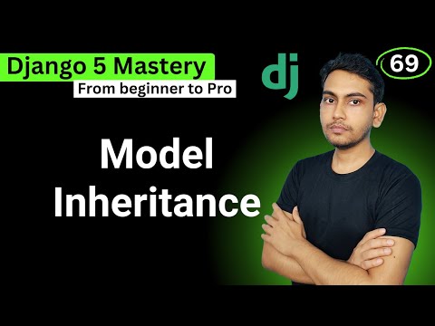 Model Inheritance Abstract Model Multi Table Inheritance and Proxy Model in Django 5