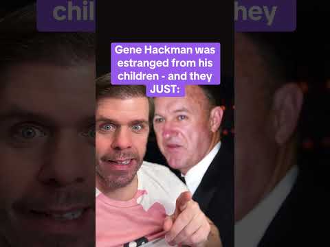 Gene Hackman Was Estranged From His Children - And They JUST: - Perez