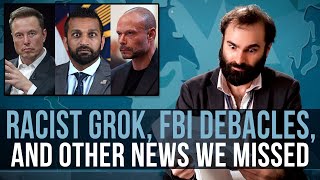 Grok Goes Mask Off, The Patel/Bongino Dilemma, Chemtrails, And Other News We Missed - SOME MORE NEWS