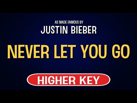 Justin Bieber – Never Let You Go | Karaoke Higher Key