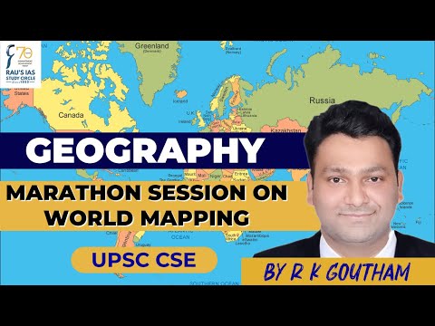 Marathon Session on World Mapping | Geography | UPSC CSE | R K Goutham | Rau's IAS Bengaluru