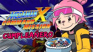 STREAM CUMPLEAÑERO DE COMMAND BODRIO 🥳 | MEGAMAN X COMMAND MISSION (PARTE 3)