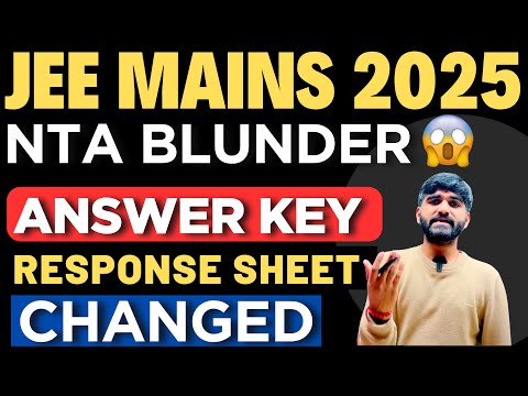 URGENT😳 NTA Big Blunder - Answer key & Response sheet CHANGED✅ | jee mains answer key 2025 | RESULT