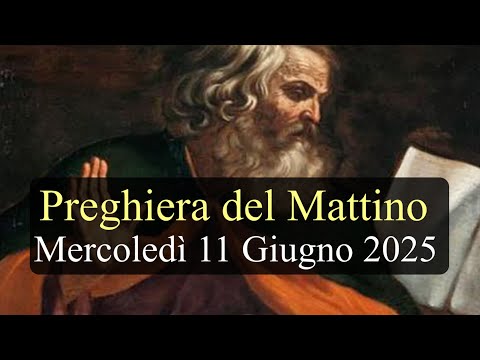 Preghiera del Mattino MERCOLEDI 11 GIUGNO 2025 ❤️ Lodi Mattutine Memoria San Barnaba, Apostolo
