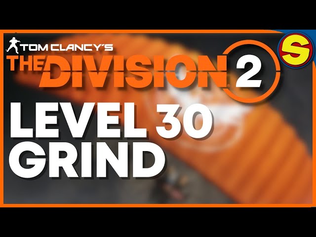 The Division 2 Level 30 Grind Week