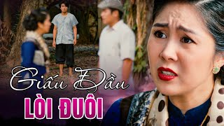 GIẤU ĐẦU LÒI ĐUÔI | Phim Truyền Hình Việt Nam | Phim Việt Nam Hay Nhất 2025 | Phim Việt Nam THVL