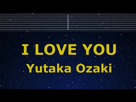 Karaoke♬ I LOVE YOU – Yutaka Ozaki 【No Guide Melody】 Instrumental, Lyric, BGM Romanized