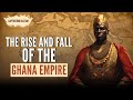 Ghana Empire: Decline and Prosperity