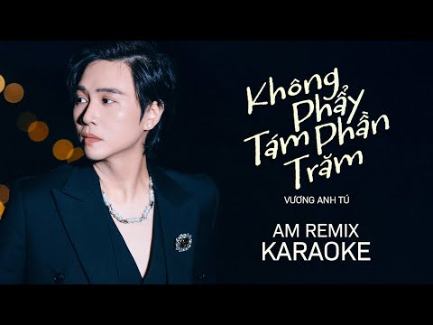 [KARAOKE] Không Phẩy Tám Phần Trăm – Vương Anh Tú | AM REMIX