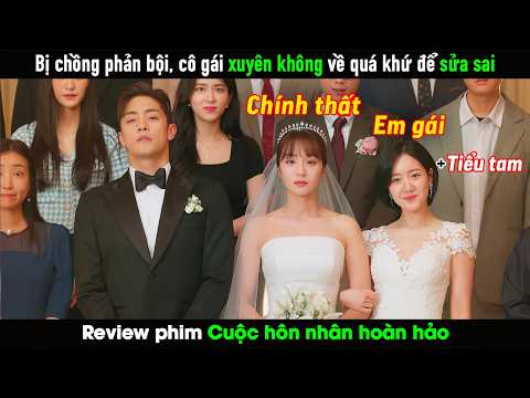 [Review Phim] Bị chồng phản bội, cô gái xuyên không về quá khứ để sửa sai