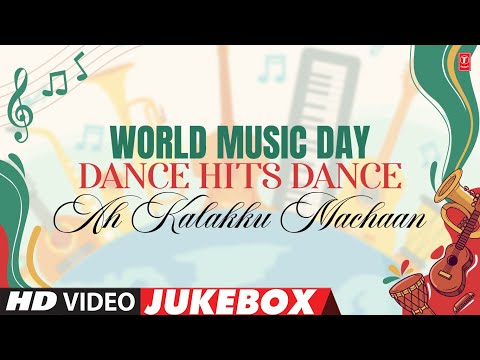World Music Day: Dance Hits- Dance-Ah Kalakku Machaan Video Jukebox | Top Trending Songs 2025