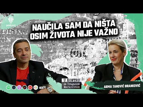 Arma Tanović Branković: Kćerka mi je umrla, pa oživjela - U kontru sa Draganom Markovinom