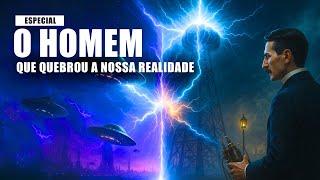 Especial Nikola Tesla: a trágica história de um Gênio e suas invenções Ocultas