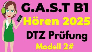 G.A.S.T B1 Prüfung Hören 2025 | ( G.A.S.T & DTZ ) Prüfung Hörverstehen - Modell 2