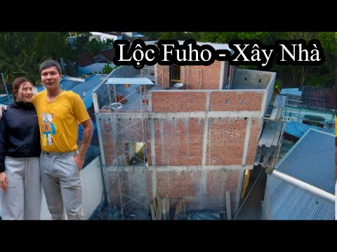 Lộc Fuho - Xây Nhà Lầu Hơn 1 Tỷ ,Gần Xong Rồi