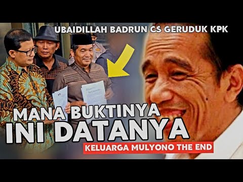 KELUARGA JOKOWI THE END ‼️ "MANA BUKTINYA INI DATANYA" ‼️ UBAIDILLAH BADRUN CS GERUDUK KPK