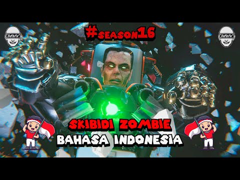 skibidi toilet zombie universe - season 16 (all episodes) + ADEGAN RAHASIA b indonesia 🔥