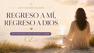 Regreso a mí, regreso a Dios | Activación guiada para volver a tu centro
