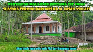 Persiapan Maulidan Di Pesantren Al Ihsan Asalafi Bersama Keluarga Besar Cik Imah Dari Singapura.