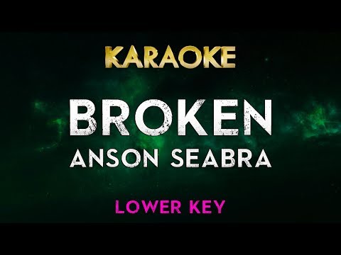 Anson Seabra – Broken (LOWER Key Karaoke Instrumental)