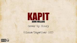 [Alone/Together OST] Armi Millare - Kapit (Cover by Shary) Lyrics