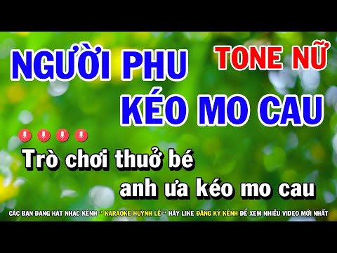Karaoke Người Phu Kéo Mo Cau – Tone Nữ Beat Mới Huỳnh Lê