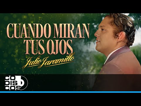 Cuando Miran Tus Ojos, Julio Jaramillo - Video