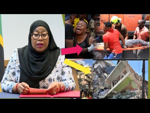 Inasikitisha GHOROFA Lillilo polomoka Kariakoo Rais SAMIA _Atoa Idadi Kamili ya watu Waliokufa Na...