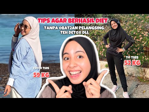 TIPS DIET SEHAT DIJAMIN BERHASIL! 2 bulan turun 7 kg!!