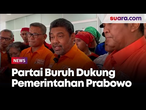 Partai Buruh Deklarasikan Dukung Pemerintahan Prabowo, Punya 6 Tututan