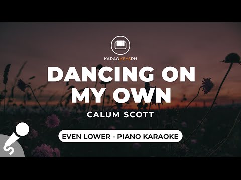 Dancing On My Own – Calum Scott (Even Lower Key – Piano Karaoke)