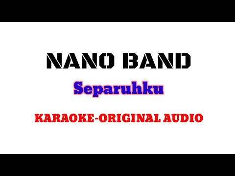 NANO – Separuhku (KARAOKE VERSION-ORIGINAL AUDIO)